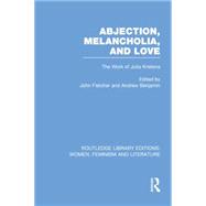 Abjection, Melancholia and Love: The Work of Julia Kristeva