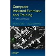 Computer Assisted Exercises and Training A Reference Guide