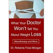 What Your Doctor Won't Tell You About Weight Loss