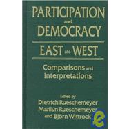 Participation and Democracy East and West: Comparisons and Interpretations: Comparisons and Interpretations