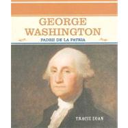 George Washington : Padre de la Patria