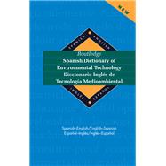 Routledge Spanish Dictionary of Environmental Technology Diccionario Ingles de Tecnologia Medioambiental