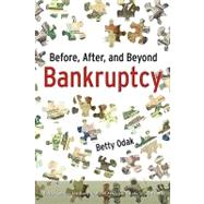 Before, after, and Beyond Bankruptcy : Tips on Savings and Using Financial Resources Carefully and Wisely
