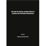 Sex and the Sexual During People's Leisure and Tourism Experiences