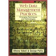 Web Data Management Practices : Emerging Techniques and Technologies
