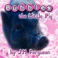 Bubbles the Little Pig