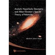 Analytic Hyperbolic Geometry and Albert Einstein's Special Theory of Relativity
