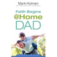 Faith Begins @ Home Dad