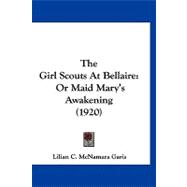 Girl Scouts at Bellaire : Or Maid Mary's Awakening (1920)