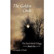 Golden Circle : The Dark World Trilogy Book One