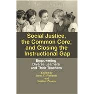 Social Justice, the Common Core, and Closing the Instructional Gap