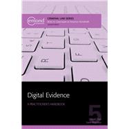 Digital Evidence: A Practitioner's Handbook
