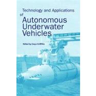Technology and Applications of Autonomous Underwater Vehicles