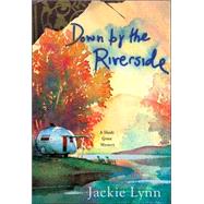 Down by the Riverside A Shady Grove Book