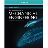 An Introduction to Mechanical Engineering, Enhanced, SI Edition