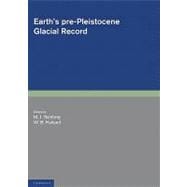 Earth's Pre-Pleistocene Glacial Record
