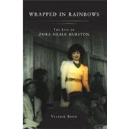Wrapped in Rainbows : The Life of Zora Neale Hurston