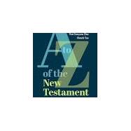 Download/Print Leaflet  The A to Z of the New Testament Things Experts Know That Everyone Else Should Too