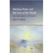 Merleau-ponty and the Face of the World