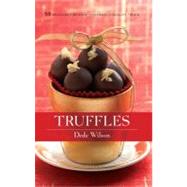 Truffles 50 Deliciously Decadent Homemade Chocolate Treats