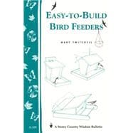Easy-to-Build Bird Feeders Storey's Country Wisdom Bulletin A-209