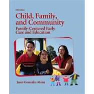 Child, Family, and Community Family-Centered Early Care and Education