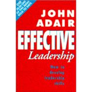 Effective Leadership: How to Develop Leadership Skills