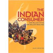 The Indian Consumer: One Billion Myths, One Billion Realities