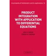 Product Integration with Application to Differential Equations