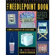 The Needlepoint Book A Complete Update of the Classic Guide