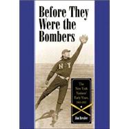 Before They Were The Bombers