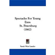 Spectacles for Young Eyes : St. Petersburg (1862)