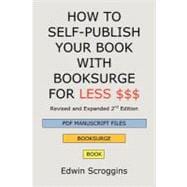 How to Self-Publish Your Book With Booksurge for Less $$$