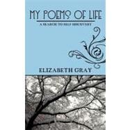 My Poems of Life : A Search to Self Discovery