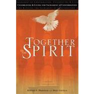 Together in the Spirit : Celebrating and Living the Sacrament of Confirmation