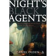 Night's Black Agents Witches, Wizards and the Dead in the Ancient World