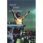Radical Street Performance: An International Anthology