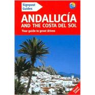 Signpost Guide Andalucia and the Costa del Sol, 2nd; Your Guide to Great Drives