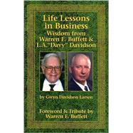 Life Lessons in Business : Wisdom from Warren E. Buffett and L. A. Davy Davidson