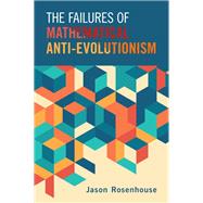 The Failures of Mathematical Anti-Evolutionism