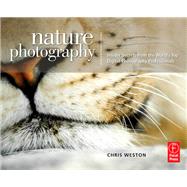 Nature Photography: Insider Secrets from the WorldÆs Top Digital Photography Professionals