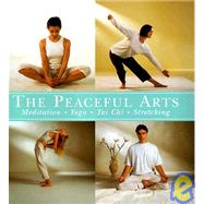 Peaceful Arts : Medication, Yoga, Tai Chi, Stretching