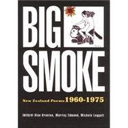 Big Smoke New Zealand Poems 1960–1975