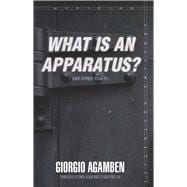What Is an Apparatus? and Other Essays