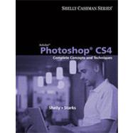 Adobe Photoshop CS4: Complete Concepts and Techniques, 1st Edition