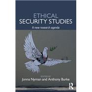 Ethical Security Studies: A new research agenda
