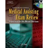 Delmar’s Medical Assisting Exam Review Preparation for the CMA, RMA, and CMAS Exams