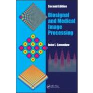 Biosignal and Medical Image Processing : MATLAB-Based Applications