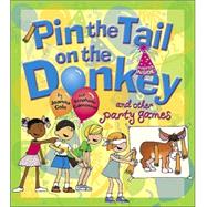 Pin the Tail on the Donkey And Other Party Games
