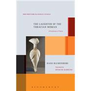 The Laughter of the Thracian Woman A Protohistory of Theory